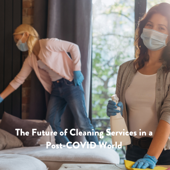The Future of Cleaning Services in a Post-COVID World