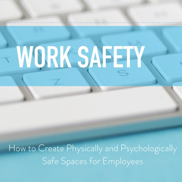 How to Create Physically and Psychologically Safe Spaces for Employees